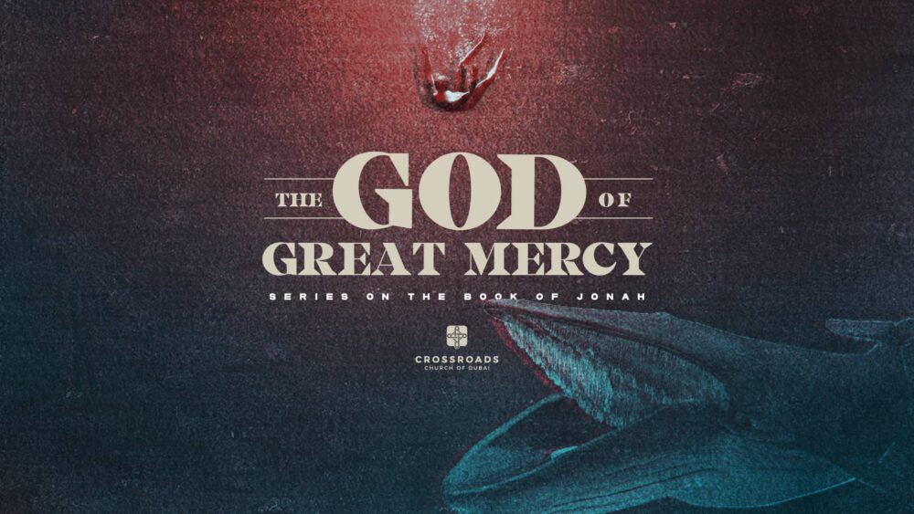 The God of Great Mercy: Series on the Book of Jonah