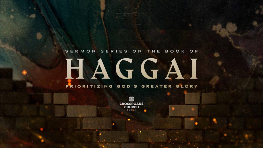 The Book of Haggai:Prioritizing God\'s Greater Glory