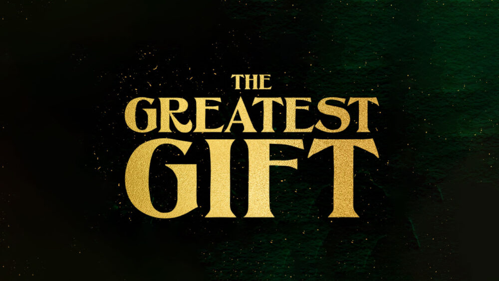 The Greatest Gift