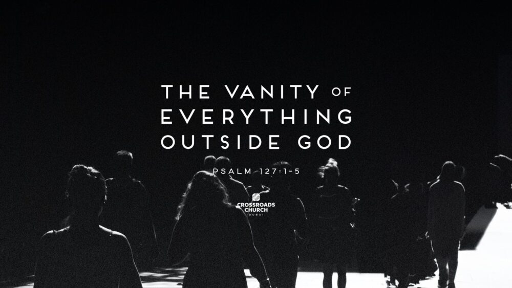 The Vanity of Everything Outside God